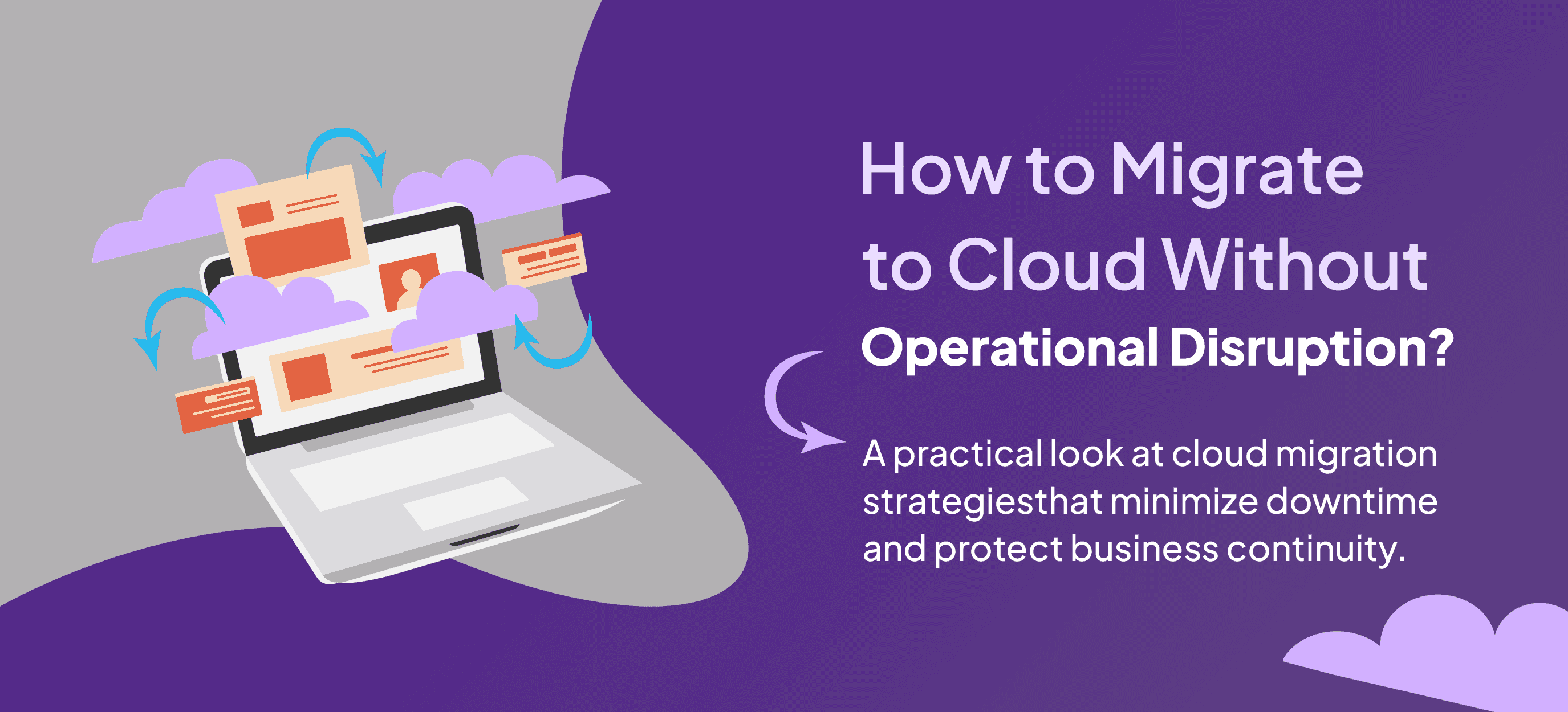 How to Migrate to Cloud Without Operational Disruption 