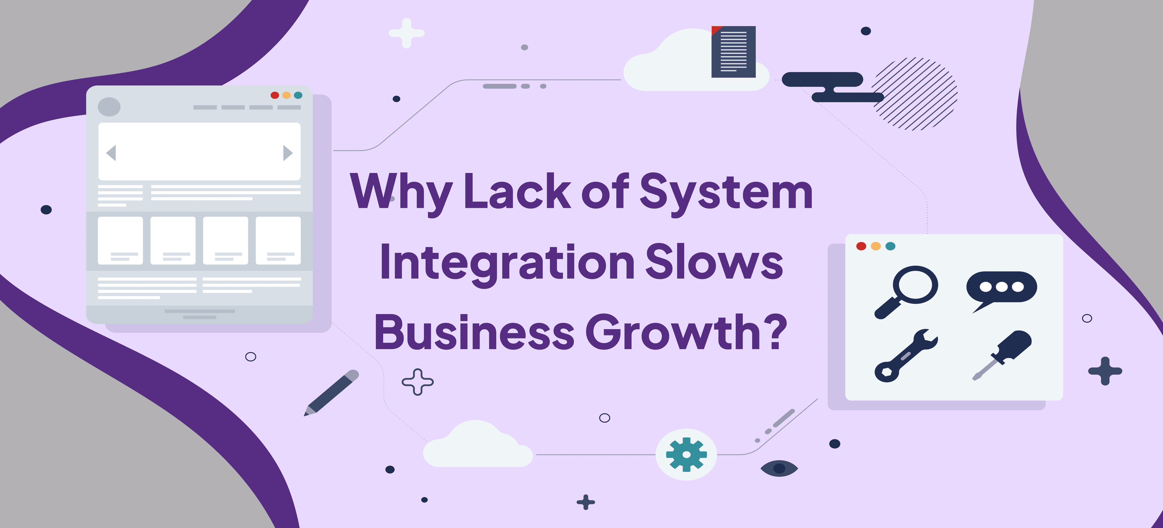 Why Lack of System Integration Slows Business Growth 