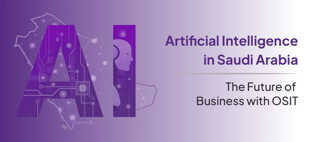 Artificial Intelligence in Saudi Arabia | The Future of Business with OSIT
