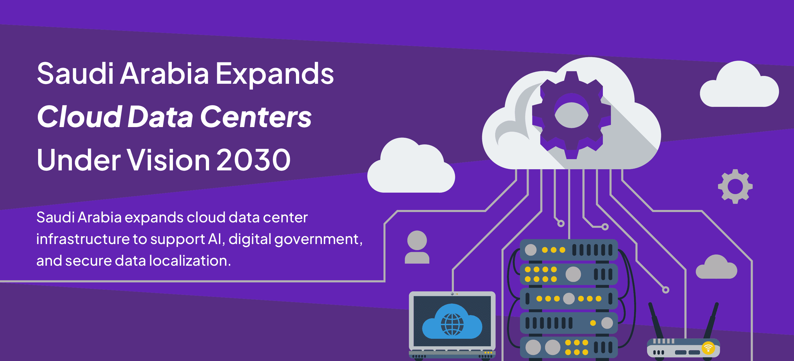 Saudi Arabia Expands National Cloud Data Centers for Vision 2030 