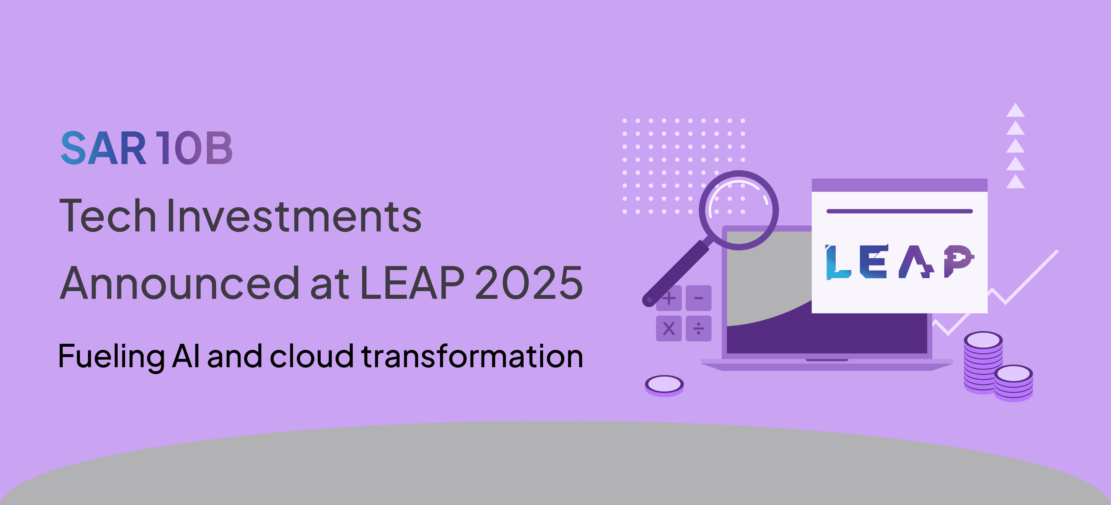 Saudi Arabia Announces $10B Tech Investments at LEAP 2025